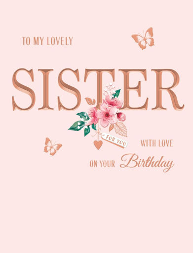 Picture of LOVELY SISTER WITH LOVE BIRTHDAY CARD